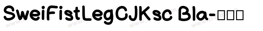 SweiFistLegCJKsc Bla字体转换